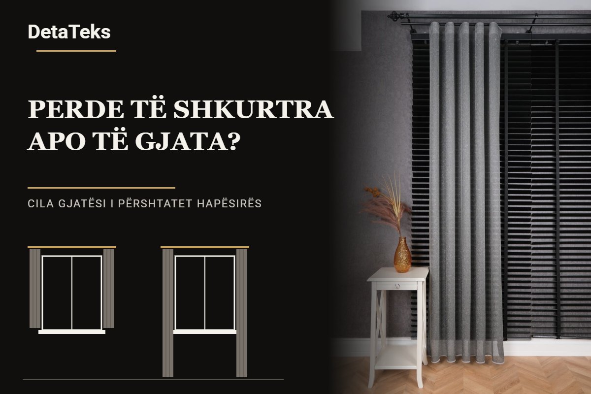 Perde të shkurtra apo të gjata – këshilla nga DetaTeks